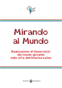 Copertina del libro Mirando al Mundo. Realizzazione di osservatori del mondo giovanile nelle citt dell'America Latina