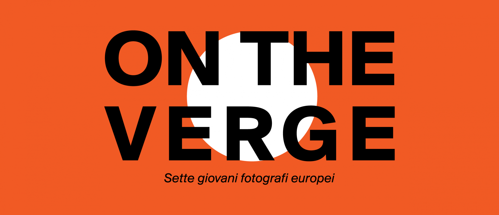 ON THE VERGE. Sette giovani fotografi europei