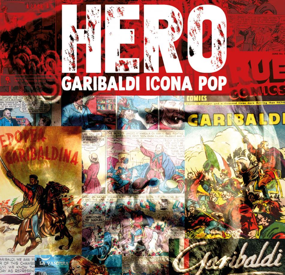 Hero. Garibaldi icona pop