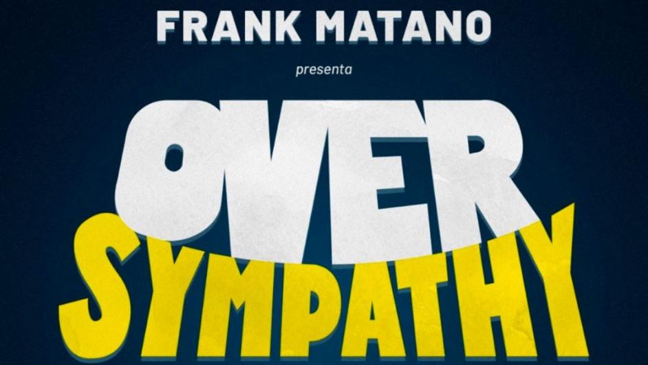 locandina spettacolo di Frank Matano Over Sympathy 