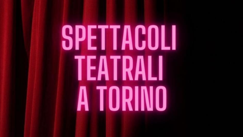 Spettacoli teatrali a Torino
